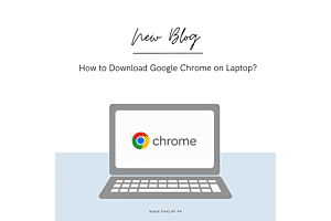 How to Download Google Chrome on Laptop