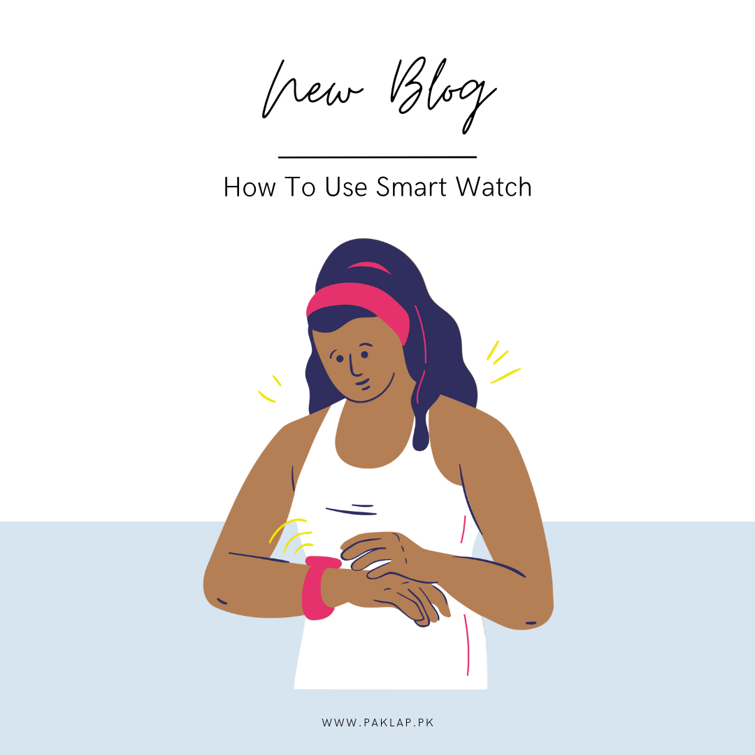 How To Use Smart Watch