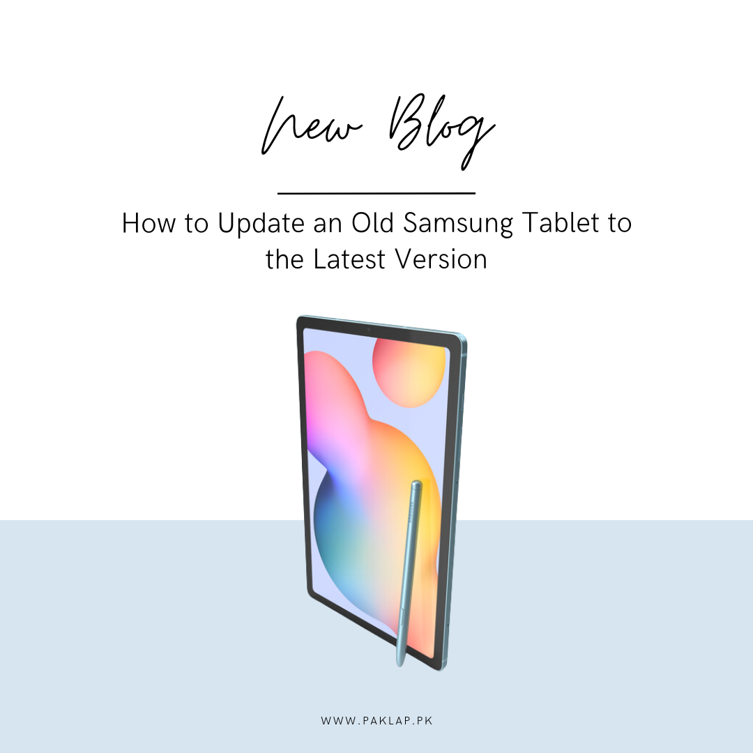 How to Update an Old Samsung Tablet to the Latest Version